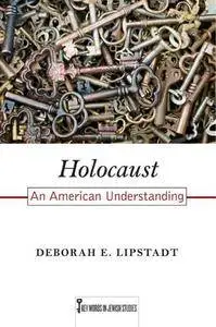 Holocaust : An American Understanding