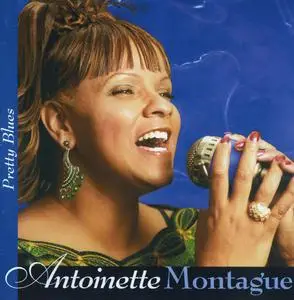 Antoinette Montague - Pretty Blues (2006)