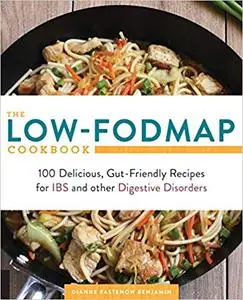 The Low-FODMAP Cookbook: 100 Delicious, Gut-Friendly Recipes for IBS and other Digestive Disorders (repost)