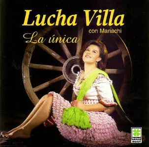 Lucha Villa con Mariachi - La Unica (2002)