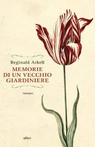 Reginald Arkell - Memorie di un vecchio giardiniere (repost)