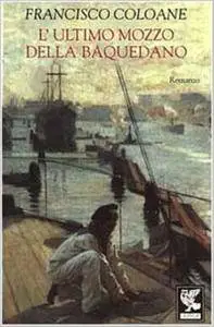 Francisco Coloane - L'ultimo mozzo della Baquedano