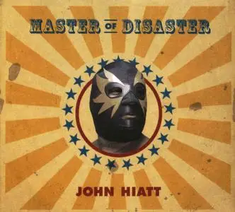 John Hiatt - Master Of Disaster (2005)