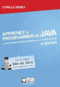 Cyrille Herby, "Apprenez à programmer en Java : La programmation professionnelle à la portée de tous !"