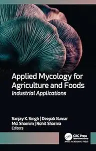 Applied Mycology for Agriculture and Foods: Industrial Applications