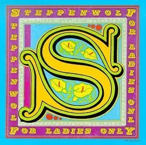 Steppenwolf - For Ladies Only (1971) [Official Digital Download 24bit/192kHz]