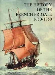 The History of the French Frigate 1650-1850 (Collection Archeologie Navale Francaise)