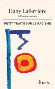 Dany Laferrière, "Petit traité sur le racisme"