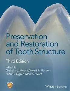 Preservation and Restoration of Tooth Structure, Third Edition
