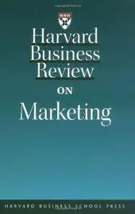 Harvard Business Review on Marketing (Repost)