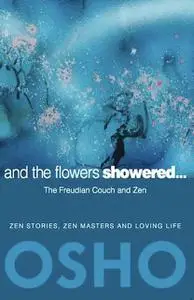 «And the Flowers Showered» by Osho, Osho International Foundation