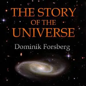«The Story of the Universe» by Dominik Forsberg