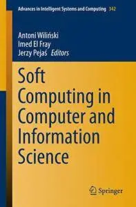 Soft Computing in Computer and Information Science (Advances in Intelligent Systems and Computing)(Repost)