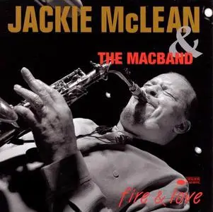 Jackie McLean & The MacBand - Fire & Love (1997)