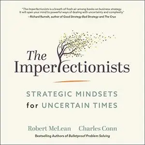 The Imperfectionists: Strategic Mindsets for Uncertain Times [Audiobook]