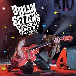 Brian Setzer - Brian Setzer's Rockabilly Riot! Osaka Rocka! Live In Japan (2016) [BDRip, 720p]