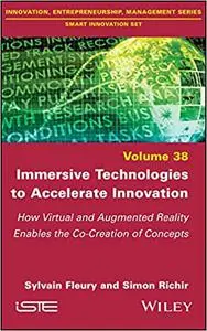 Immersive Technologies to Accelerate Innovation: How Virtual and Augmented Reality Enables the Co-Creation of Concepts