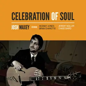 Josh Maxey - Celebration of Soul (2015)