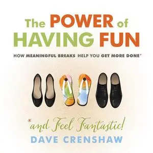 «The Power of Having Fun» by Dave Crenshaw