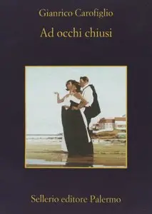 Gianrico Carofiglio - Ad occhi chiusi