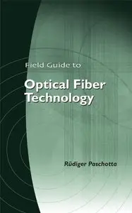 Field Guide to Optical Fiber Technology (Repost)