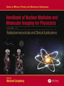 Handbook of Nuclear Medicine and Molecular Imaging for Physicists, Volume III