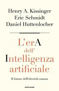 AA.VV. - L'era dell'intelligenza artificiale. Il futuro dell'identità umana