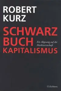Schwarzbuch Kapitalismus - Robert Kurz