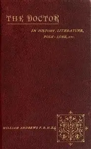 «The Doctor in History, Literature, Folk-Lore, Etc» by William Andrews