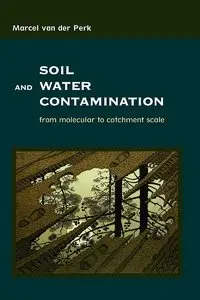 Soil and Water Contamination: From Molecular to Catchment Scale (repost)