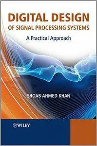 Digital Design of Signal Processing Systems: A Practical Approach (Repost)