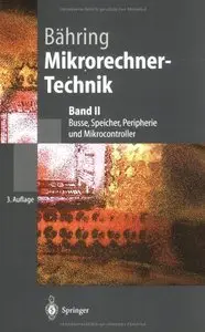 Mikrorechner-Technik: Band II Busse, Speicher, Peripherie und Mikrocontroller