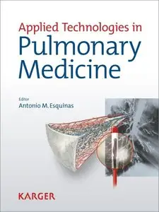 Applied Technologies in Pulmonary Medicine by A. M. Esquinas