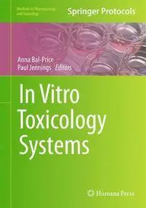 In Vitro Toxicology Systems (Methods in Pharmacology and Toxicology)(Repost)