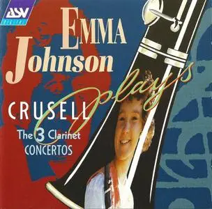 Emma Johnson - Crusell: The 3 Clarinet Concertos (1991)