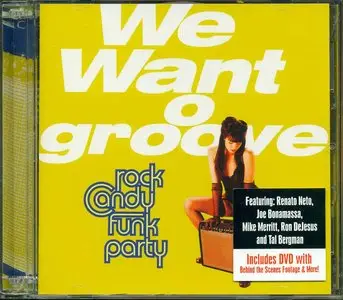 Rock Candy Funk Party - We Want To Groove (2013) [Bonus DVD]