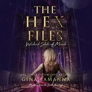 «The Hex Files: Wicked State of Mind» by Gina LaManna