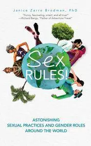 Sex Rules!: Astonishing Sexual Practices and Gender Roles Around the World