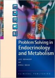 Problem Solving in Endocrinology and Metabolism