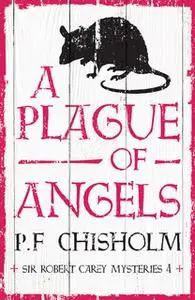 «A Plague of Angels» by P.F. Chisholm