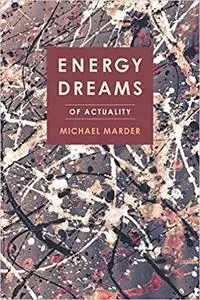 Energy Dreams: Of Actuality