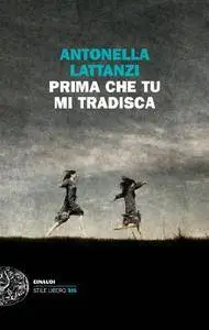 Antonella Lattanzi - Prima che tu mi tradisca