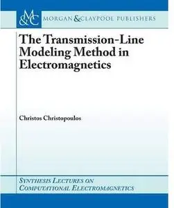 The Transmission-Line Modeling Method in Electromagnetics