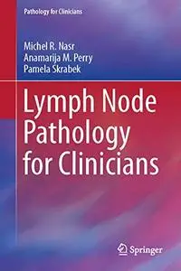 Lymph Node Pathology for Clinicians (Repost)