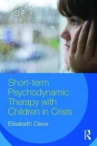 Short-term Psychodynamic Therapy with Children in Crisis (Repost)