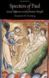 Specters of Paul: Sexual Difference in Early Christian Thought (repost)