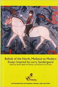 Ballads of the North, Medieval to Modern: Essays Inspired by Larry Syndergaard