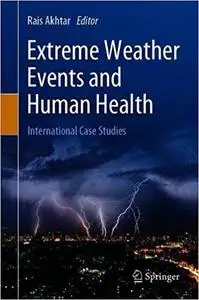 Extreme Weather Events and Human Health: International Case Studies