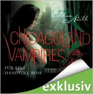 Chloe Neill - Chicagoland Vampires - Band 7 - Für eine Handvoll Bisse