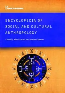 Encyclopedia of Social and Cultural Anthropology (Routledge World Reference) (repost)